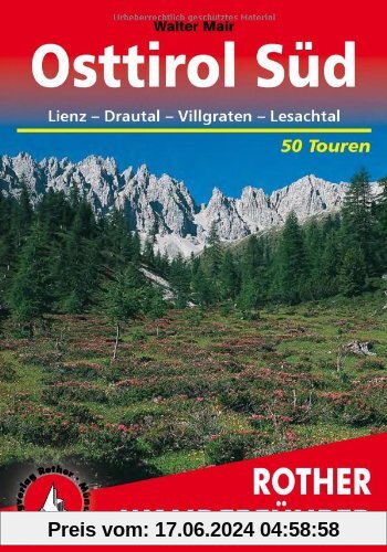 Osttirol Süd - Lienz, Drautal, Villgraten, Lesachtal. 50 Touren (Rother Wanderführer)